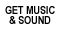 [Get Music & Sound] 