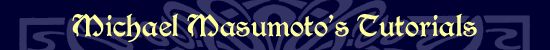Michael Masumoto's Tutorials